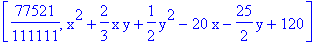 [77521/111111, x^2+2/3*x*y+1/2*y^2-20*x-25/2*y+120]